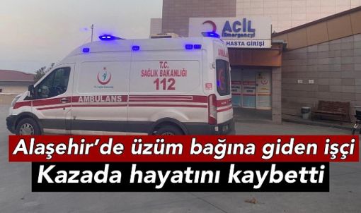 Manisa Alaşehir Trafik Kazası Hatice Çavdar Hayatını Kaybetti